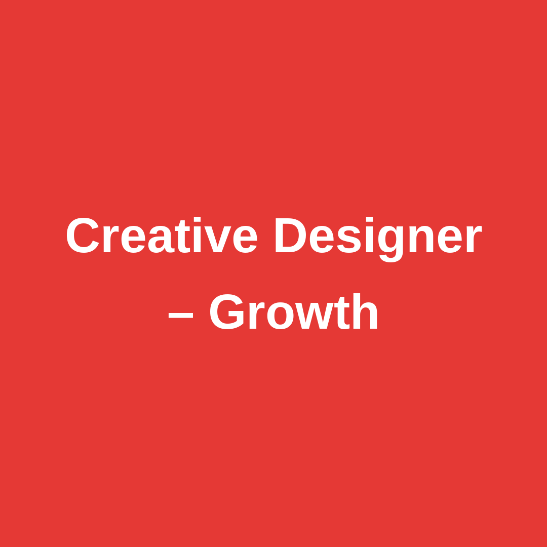 Creative Designer - Growth