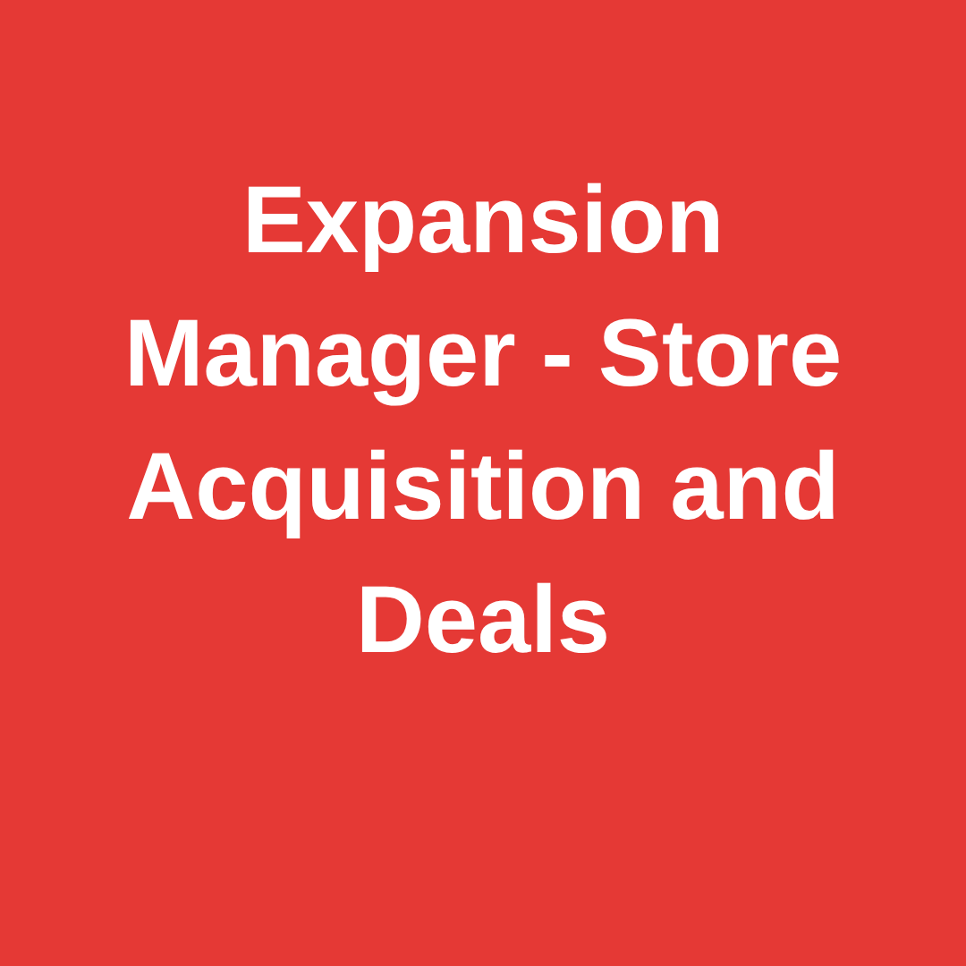 Expansion Manager - Store Acquisition and Deals