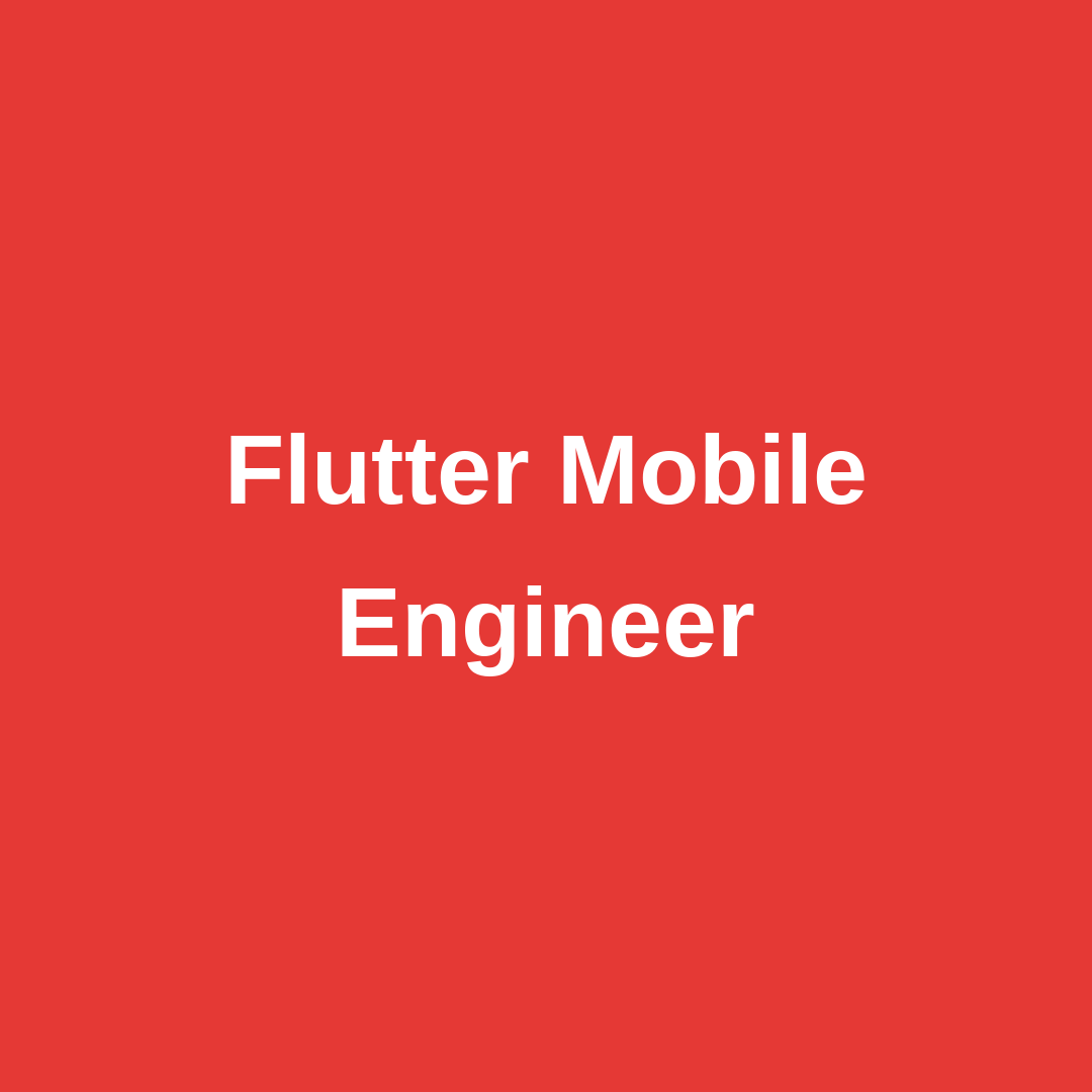 Flutter Mobile Engineer