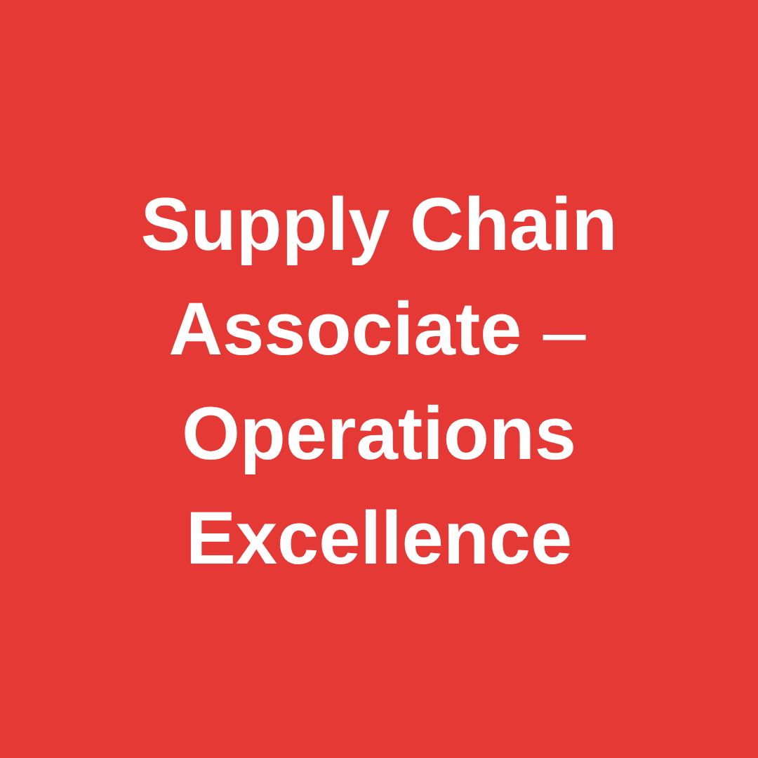 Supply Chain Associate – Operations Excellence